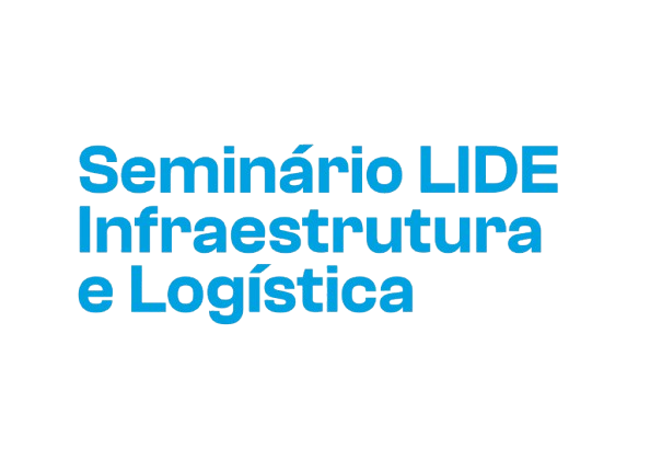Seminário LIDE - Infraestrutura e Logística