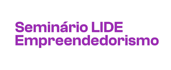 Seminário LIDE – Empreendedorismo e Economia Criativa