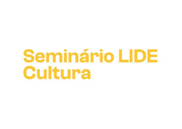 Seminário LIDE - Arte e Cultura
