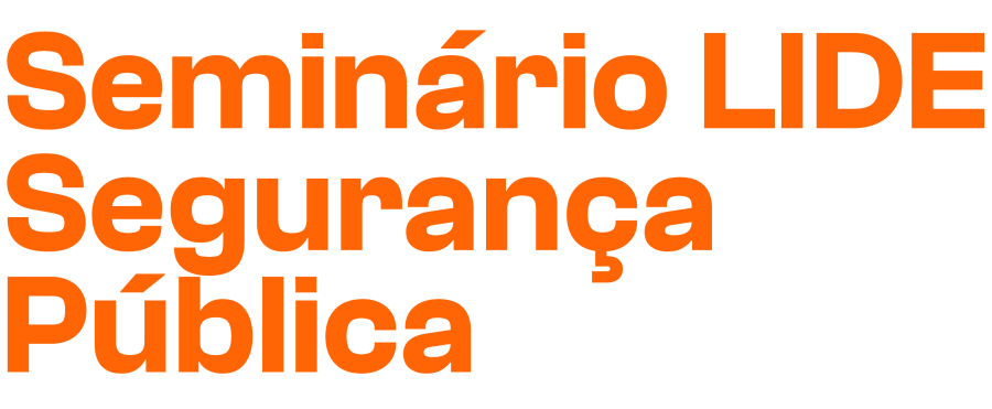 Seminário LIDE - Segurança Pública
