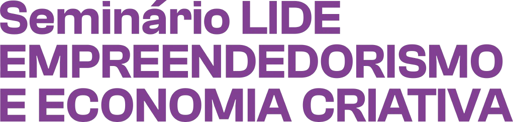 Seminário LIDE – Empreendedorismo e Economia Criativa