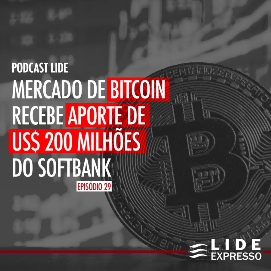 LIDE Expresso: Mercado de Bitcoin recebe aporte de US$ 200 milhões do Softbank