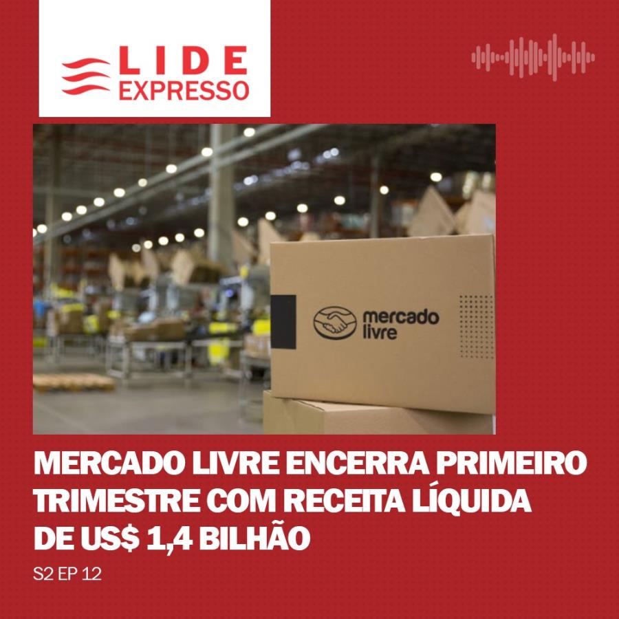 LIDE Expresso: Mercado Livre fecha 1º trimestre de 2021 com receita líquida de U$ 1,4 bilhão