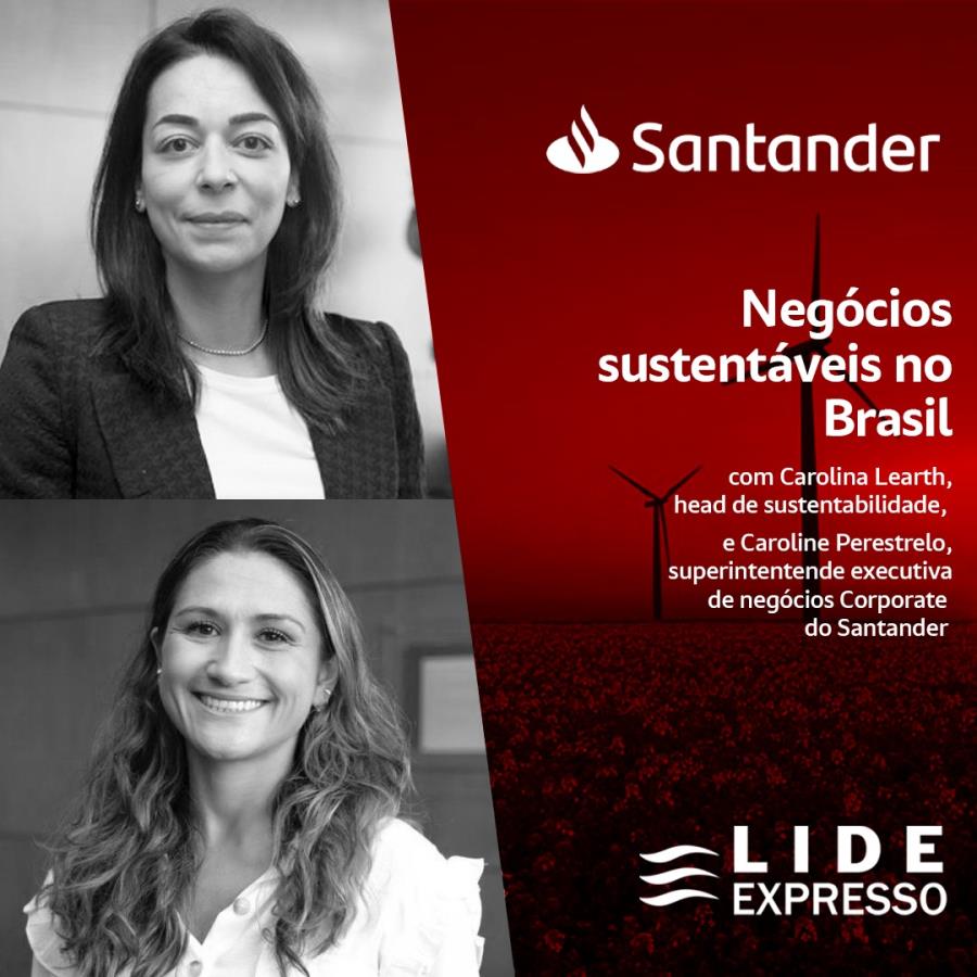 LIDE Expresso: As iniciativas do Santander em negócios sustentáveis no Brasil