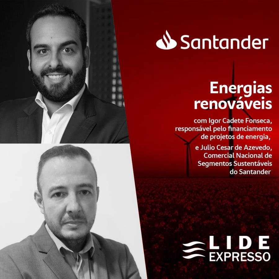LIDE Expresso: As iniciativas do Santander no Brasil em energias renováveis