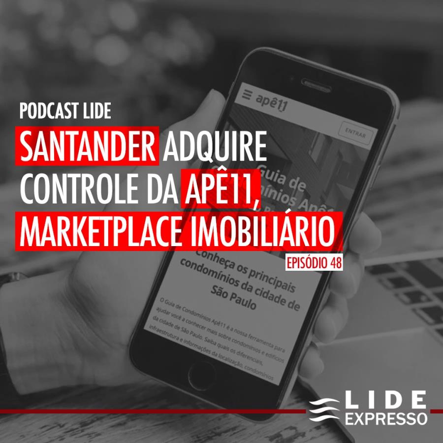 LIDE Expresso: Santander adquire controle da Apê11, marketplace imobiliário