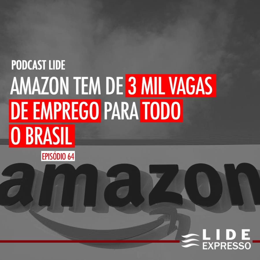 LIDE Expresso: Amazon tem 3 mil vagas de emprego para todo o Brasil