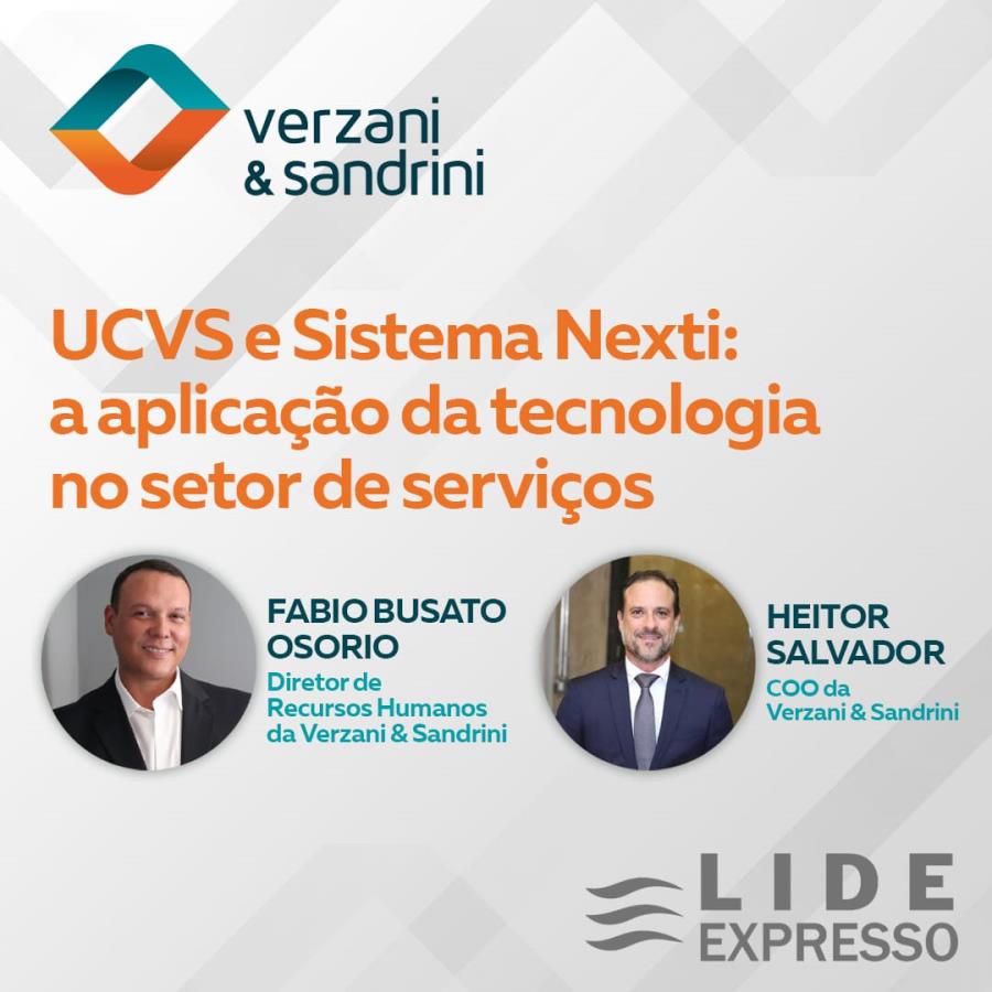 LIDE Expresso: Como a Verzani & Sandrini aplicou a UCVS e o Sistema Nexti no setor de serviços