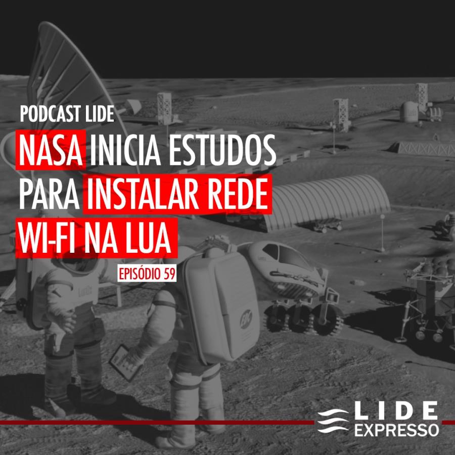 LIDE Expresso: Nasa inicia estudos para instalar rede wi-fi na lua