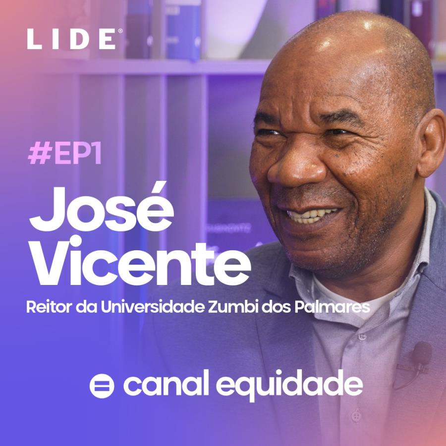 CANAL EQUIDADE | #EP1 com José Vicente, reitor da Universidade Zumbi dos Palmares