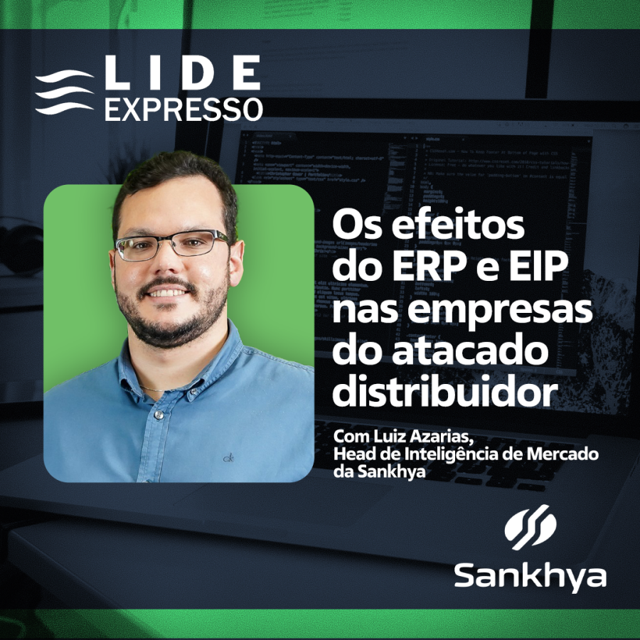 LIDE Expresso: Os efeitos do ERP e EIP nas empresas do atacado distribuidor