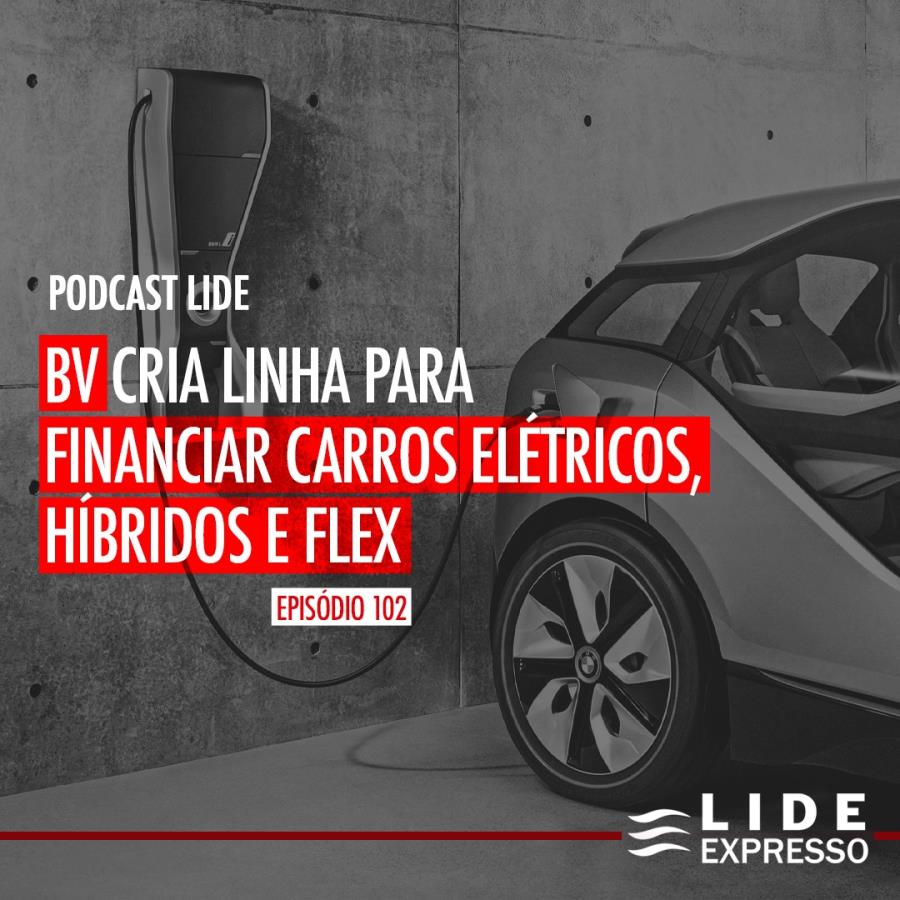 LIDE Expresso: BV cria linha para financiar carros elétricos, híbridos e flex