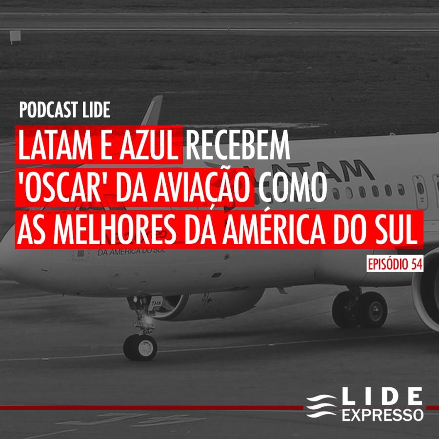 LIDE Expresso: LATAM e Azul recebem Oscar da aviação como as melhores da América do Sul